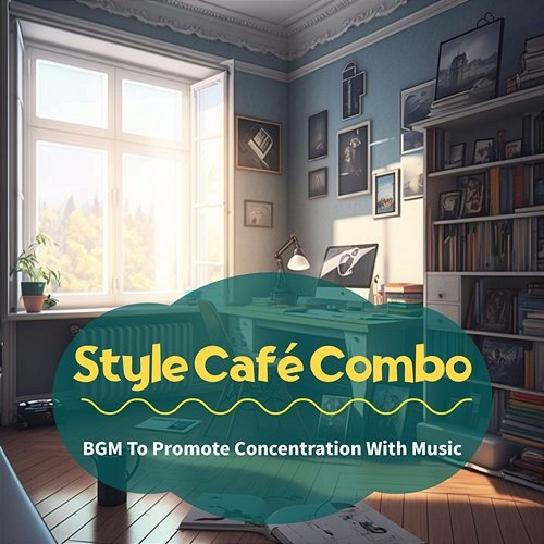 Bgm to Promote Concentration with Music Style Café Combo
