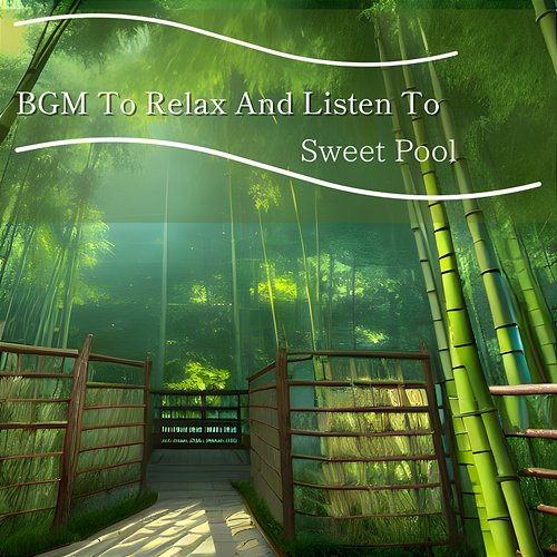 Bgm to Relax and Listen to Sweet Pool