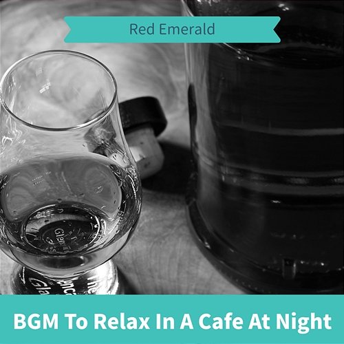 Bgm to Relax in a Cafe at Night Red Emerald