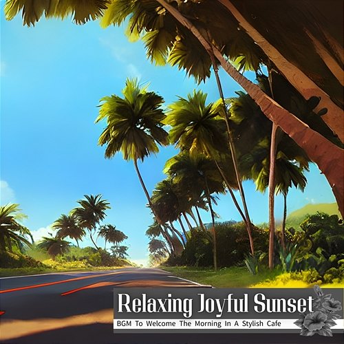 Bgm to Welcome the Morning in a Stylish Cafe Relaxing Joyful Sunset