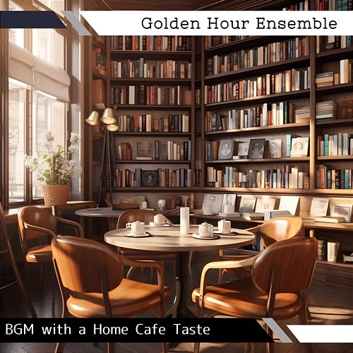 Bgm with a Home Cafe Taste Golden Hour Ensemble