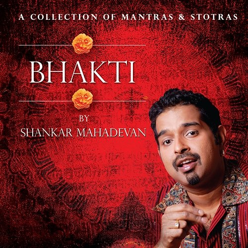 Bhakti By Shankar Mahadevan Shankar Mahadevan