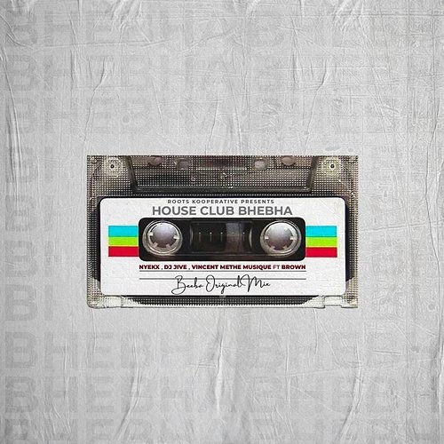 Bhebha DJ Jive, & Vinvent Methe Musique feat. Brown Kwasa, Nyekx