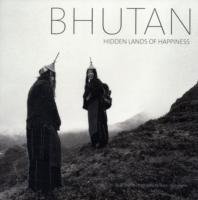 Bhutan: Hidden Lands Of Happiness Wehrheim John