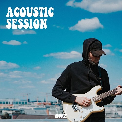 BHZ - Acoustic Session BHZ