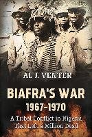 Biafra'S War 1967-1970 Venter Al J.