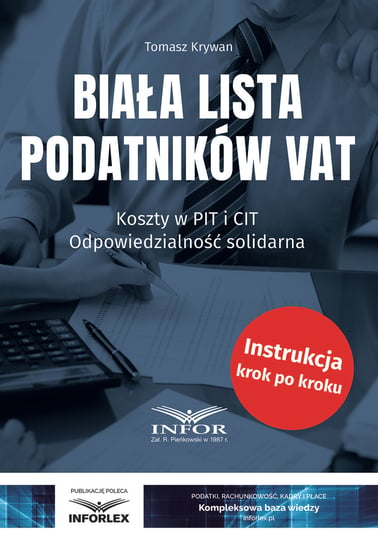 Biała lista podatników VAT. Koszty w PIT i CIT odpowiedzialność solidarna Krywan Tomasz
