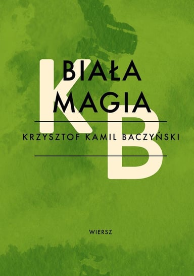 Biała magia Baczyński Krzysztof Kamil