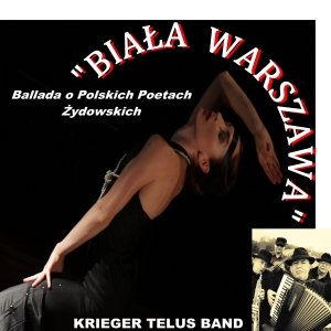 Biała Warszawa: Ballada o Polskich Poetach Żydowskich Krieger Telus Band