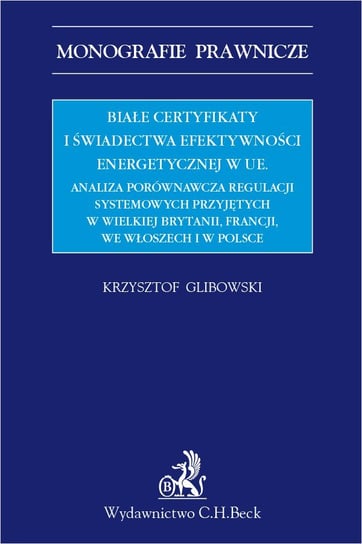 Białe certyfikaty i świadectwa efektywności energetycznej w UE Glibowski Krzysztof