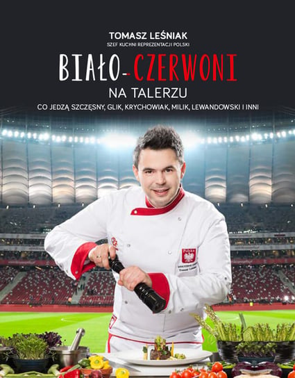 Biało-czerwoni na talerzu Leśniak Tomasz, Basałaj Janusz