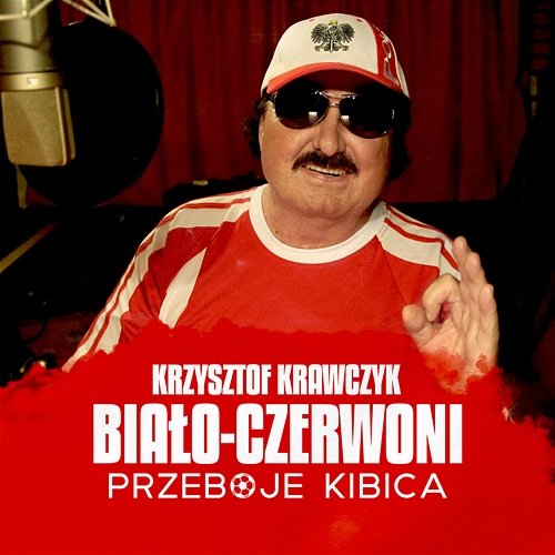 Biało-czerwoni! Przeboje kibica Krzysztof Krawczyk
