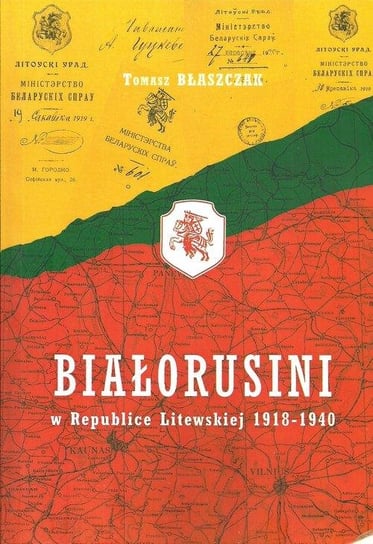 Białorusini w Republice Litewskiej 1918-1940 Błaszczyk Tomasz