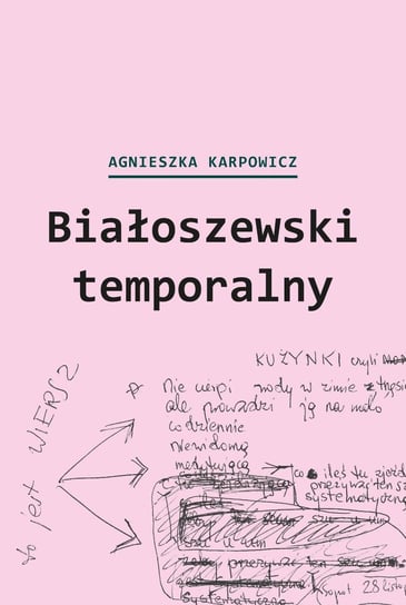 Białoszewski temporalny (czerwiec 1975 – czerwiec 1976) Karpowicz Agnieszka