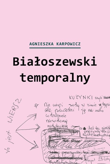 Białoszewski temporalny (czerwiec 1975 - czerwiec 1976) Karpowicz Agnieszka
