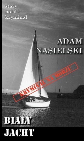 Biały jacht Nasielski Adam