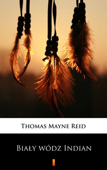 Biały wódz Indian Reid Thomas Mayne
