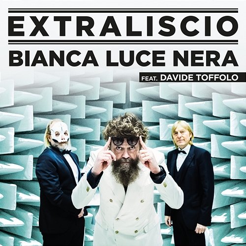 Bianca luce nera EXTRALISCIO feat. Davide Toffolo