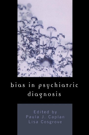 Bias in Psychiatric Diagnosis Caplan Paula J.