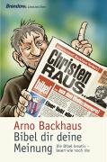 Bibel dir deine Meinung Backhaus Arno