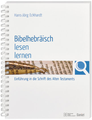 Bibelhebräisch lesen lernen Deutsche Bibelgesellschaft