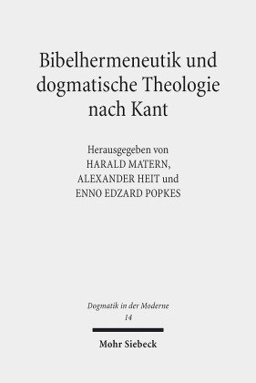 Bibelhermeneutik und dogmatische Theologie nach Kant Mohr Siebeck Gmbh&Co. K., Mohr Siebeck