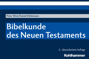 Bibelkunde des Neuen Testaments Wick Peter, Klinkmann Daniel