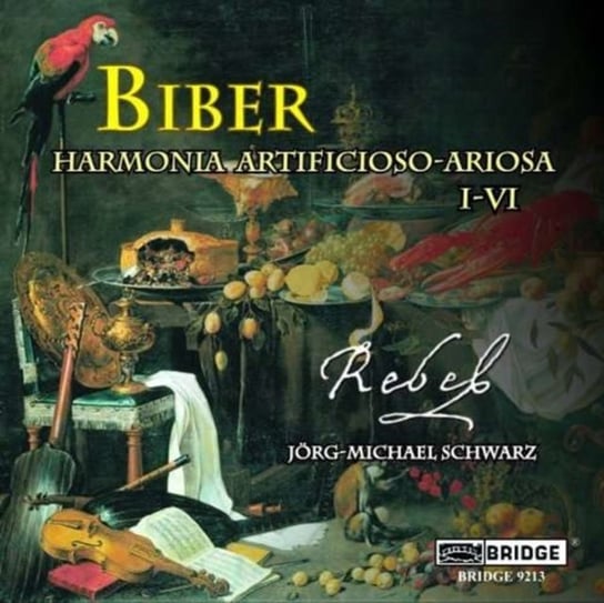 Biber: Harmonia Artificioso-Ariosa I-VI Ensemble Rebel