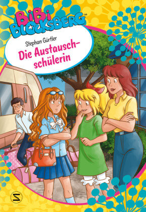 Bibi Blocksberg - Die Austauschschülerin Schneiderbuch