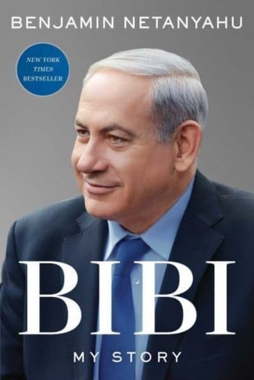 Bibi. My Story Netanyahu Benjamin