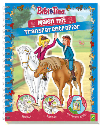 Bibi & Tina - Malen mit Transparentpapier Schwager & Steinlein