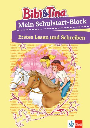 Bibi & Tina Mein Schulstart-Block. Erstes Lesen und Schreiben ab 5 Jahren Klett Lerntraining