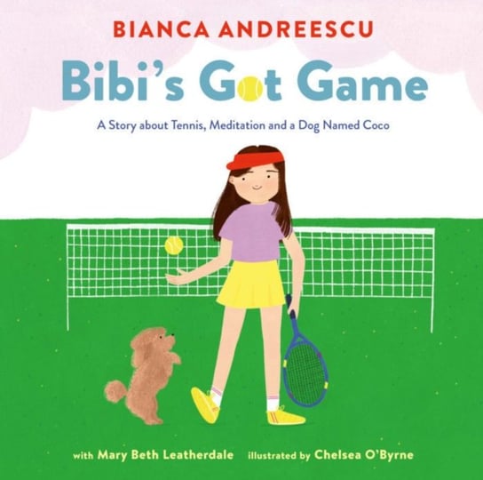 Bibis Got Game. A Story about Tennis, Meditation and a Dog Named Coco Opracowanie zbiorowe