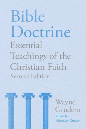 Bible Doctrine: Essential Teachings of the Christian Faith Opracowanie zbiorowe