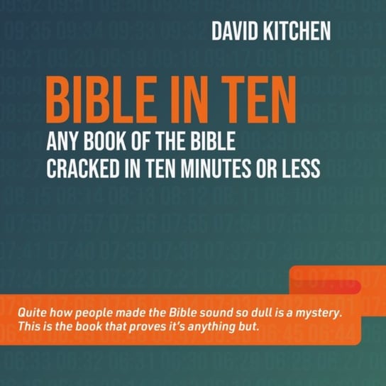 Bible in Ten: Any book of the Bible cracked in ten minutes or less David Kitchen