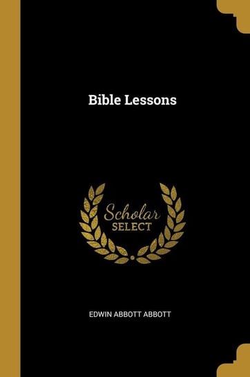 Bible Lessons Abbott Edwin Abbott