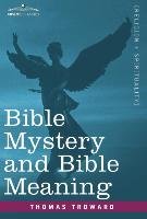 Bible Mystery and Bible Meaning Troward Thomas