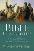 Bible Personalities: A Treasury of Insights for Personal Growth and Ministry Wiersbe Warren W.