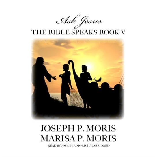 Bible Speaks, Book V Moris Joseph P., Moris Marisa P.