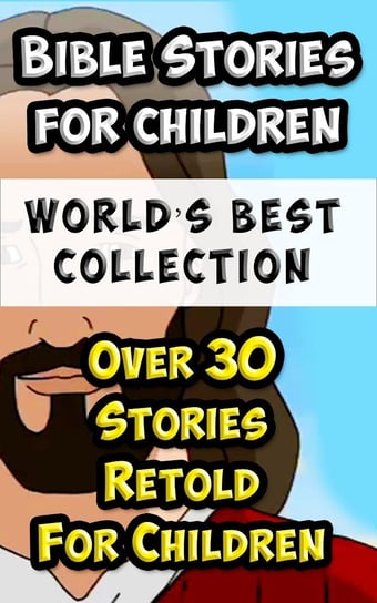 Bible Stories For Children and Families World’s Best Collection Reverend Richard Newton, Eliza Lee Follen