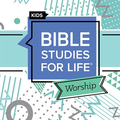 Bible Studies for Life Kids Worship: Summer 2023 Lifeway Kids Worship