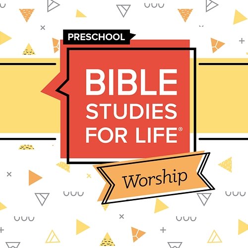 Bible Studies for Life Preschool Worship Spring Lifeway Kids Worship