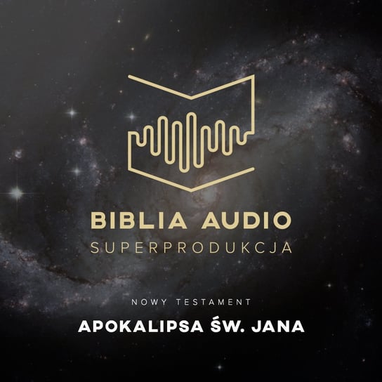 Biblia Audio. Apokalipsa Św. Jana Opracowanie zbiorowe