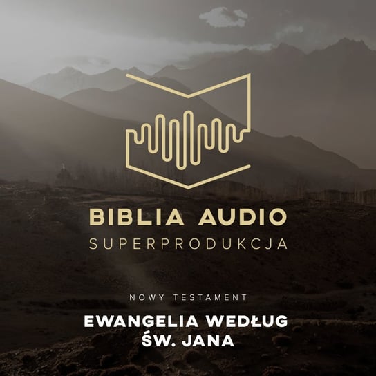 Biblia Audio. Ewangelia według Św. Jana Opracowanie zbiorowe