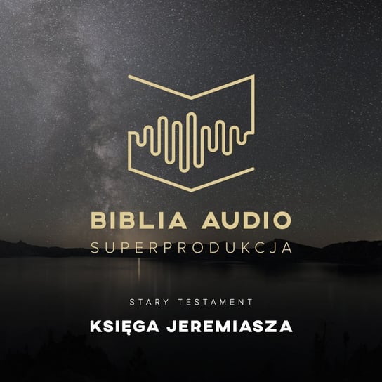 Biblia Audio. Księga Jeremiasza Opracowanie zbiorowe