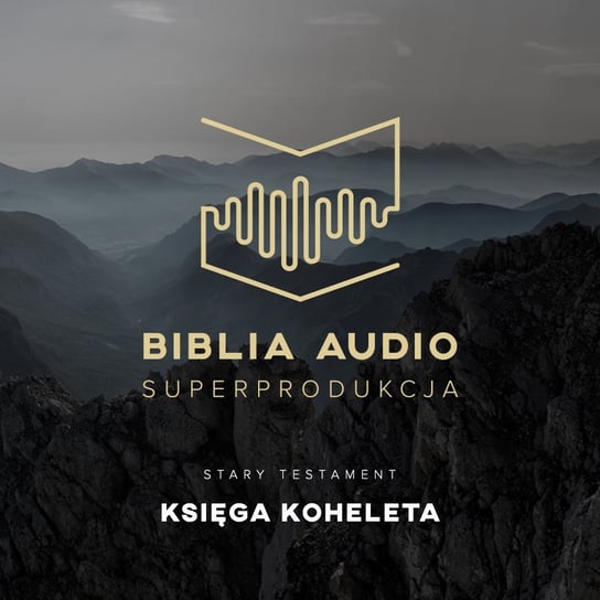 Biblia Audio. Księga Koheleta Opracowanie zbiorowe