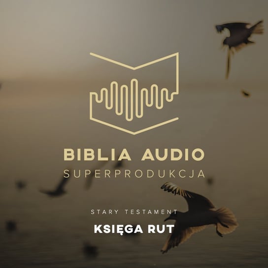 Biblia Audio. Księga Rut Opracowanie zbiorowe