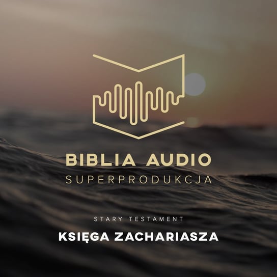Biblia Audio. Księga Zachariasza Opracowanie zbiorowe