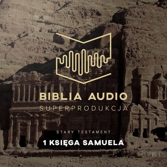 Biblia Audio. Pierwsza Księga Samuela Opracowanie zbiorowe
