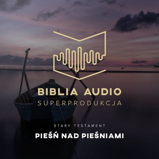 Biblia Audio. Pieśń nad Pieśniami Opracowanie zbiorowe